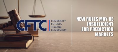 Will New CFTC Rules Fix Prediction Markets?